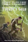 Tucket's Gold #4 (Tucket Adventures)
