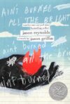Ain't Burned All the Bright (2023 Caldecott Honor)