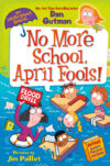 No More School April Fools! (My Weirder School)