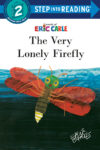 Very Lonely Firefly (Step Into Reading Level 2)