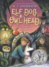 Elf Dog and Owl Head (2024 Newbery Honor)