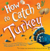 How to Catch a Turkey (How to Catch)