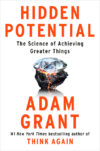 Hidden Potential: The Science of Achieving Greate