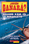 Quien Ganara? Ballena Azul vs. Mosquito (Who Wou