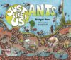 Just Like Us! Ants