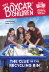 Clue in the Recycling Bin #126 (Boxcar Children)