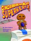 Gingerbread Man Superhero!