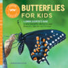 Butterflies for Kids: A Junior Scientist's Guide