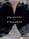 Stalactite & Stalagmite: A Big Tale from a Little
