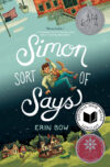 Simon Sort of Says (2024 Newbery Honor)(HC)