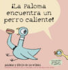 Paloma encuentra un perro caliente! = The Pigeon