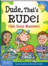 Dude That's Rude!: (Get Some Manners)