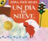 Dia de Nieve = The Snowy Day (Spanish)