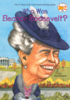 Who Was Eleanor Roosevelt? ( Who Was? )