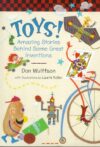 Toys!: Amazing Stories Behind Some Great(HC)