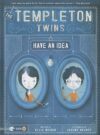 Templeton Twins Have an Idea (Templeton Twins #1)