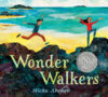 Wonder Walkers (2022 Caldecott Honor)