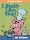 I Really Like Slop! #24 (Elephant & Piggie)