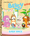 Baby Race (Bluey Little Golden Book)