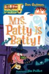 Mrs. Patty Is Batty! #13 (My Weird School)