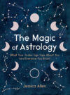 Magic of Astrology: What Your Zodiac Sign Says