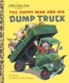 Happy Man and His Dump Truck (Little Golden Book)