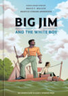 Big Jim and the White Boy: An American Classic Re