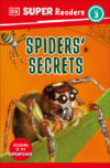Spiders' Secrets (DK Super Readers Level 3)
