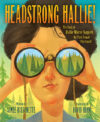 Headstrong Hallie!: The Story of Hallie Morse Dag