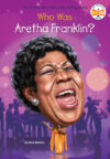 Who Was Aretha Franklin? (Who Was?)