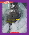 Extreme Weather (True Book: Extreme Science)