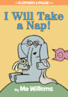 I Will Take a Nap #23 (Elephant and Piggie Book)