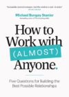 How to Work With Almost Anyone (Due 5-12-25)
