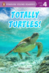 Totally Turtles! (Penguin Young Readers Level 4)