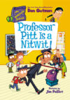 Professor Pitt Is a Nitwit! #3 (My Weirdtastic Sch