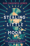 Stealing Little Moon: The Legacy of the American