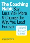 Coaching Habit: Say Less Ask More & Change the Way