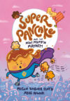 Super Pancake and the Mini Muffin Mayhem: (A Grap