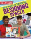 MAKER PROJECTS FOR KIDS WHO LOVE DESIGNI