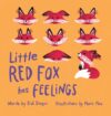 Little Red Fox Has Feelings: A Book about Explori