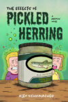 Effects of Pickled Herring: A Graphic Novel (