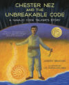 Chester Nez and the Unbreakable Code: A Navajo