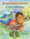 Tren Llamado Esperanza / A Train Called Hope