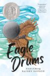 Eagle Drums (2024 Newbery Honor)