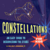 Constellations for Kids: An Easy Guide to Discove