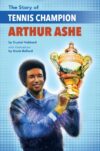 Story of Tennis Champion Arthur Ashe
