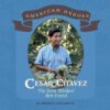 Cesar Chavez (American Heroes)