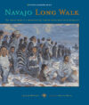 Navajo Long Walk: tragic story of a proud people's