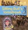 Sitting Bull's Tomahawk (Stories of Great(LB)