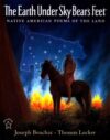 Earth Under Sky Bear's Feet: Native American P